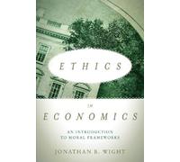 Jonathan B. Wight Ethics in Economics (Tascabile)