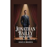 JONATHAN BAILEY BIOGRAPHY: FROM THEATRE ROOTS TO GLOBAL FAME