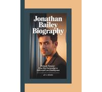 JONATHAN BAILEY BIOGRAPHY: Wickedly Talented - From West End Prodigy to Hollywood’s Next Leading Man