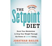 Jonathan Bailor The Setpoint Diet (Copertina rigida)