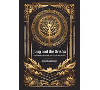 Jonathan Baker PhD Jonathan Baker Jung and the Orisha (Tascabile)