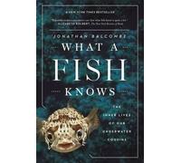 Jonathan Balcombe What a Fish Knows (Tascabile)