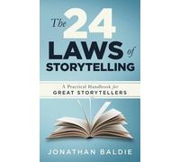 Jonathan Baldie The 24 Laws of Storytelling (Tascabile) Laws of Storytelling