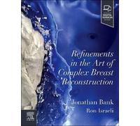 Jonathan Bank Refinements in the Art of Complex Breast Recons (Copertina rigida)