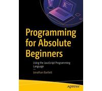 Jonathan Bartlett Bartlett Jonatha Programming for Absolute Beginner (Tascabile)
