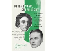 Jonathan Bate Bright Star, Green Light (Copertina rigida)