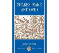 Jonathan Bate Shakespeare and Ovid (Tascabile) Clarendon Paperbacks