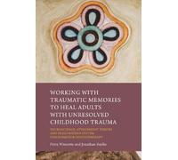 Jonathan Baylin Working with Traumatic Memories to Heal Adults with (Tascabile)