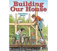 Jonathan Bean Building Our House (Copertina rigida)