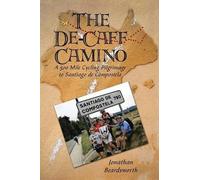 Jonathan Beardsworth The de-Caff Camino (Tascabile)