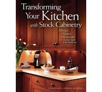 Jonathan Benson Sherry Be Transforming Your Kitchen with Stock Cabin (Tascabile)