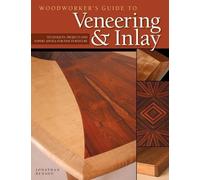 Jonathan Benson Woodworker's Guide to Veneering & Inlay (SC) (Tascabile)