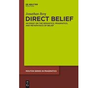 Jonathan Berg Direct Belief (Copertina rigida) Mouton Series in Pragmatics [MSP]