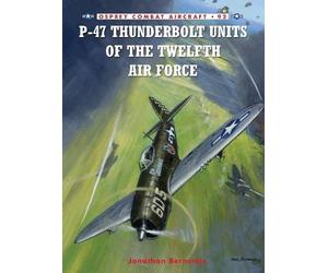 Jonathan Bernstein P-47 Thunderbolt Units of the Twelfth Air Force (Tascabile)