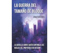 Jonathan Bier La Guerra Del Tamaño De Bloque (Tascabile)