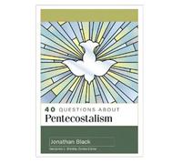 Jonathan Black 40 Questions about Pentecostalism (Tascabile)