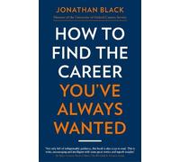 Jonathan Black How to Find the Career You've Always Wanted (Tascabile)