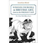 Jonathan Black Winston Churchill in British Art, 1900 to the Present (Tascabile)
