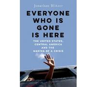 Jonathan Blitzer Everyone Who Is Gone Is Here (Copertina rigida)