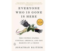 Jonathan Blitzer Everyone Who Is Gone Is Here (Tascabile)