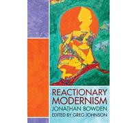 Jonathan Bowden Reactionary Modernism (Tascabile)