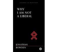 Jonathan Bowden Why I Am Not a Liberal - Imperium Press (Studies in (Tascabile)