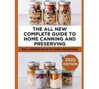 Jonathan Brian The All New Complete Guide To Home Canning And Prese (Tascabile)