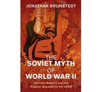 Jonathan Brunstedt The Soviet Myth of World War II (Tascabile)