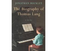 Jonathan Buckley The Biography of Thomas Lang (Tascabile)