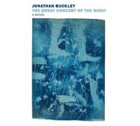Jonathan Buckley The Great Concert of the Night (Tascabile)