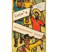 Jonathan C. Brown Cuba’s Revolutionary World (Copertina rigida)