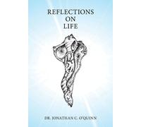 Jonathan C O'Quinn Reflections on Life (Tascabile)