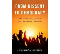 Jonathan C. Pinckney From Dissent to Democracy (Tascabile)