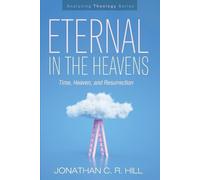 Jonathan C R Hill Eternal in the Heavens (Tascabile) Analyzing Theology