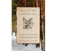 Jonathan C Slaght Owls of the Eastern Ice (Copertina rigida)