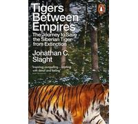 Jonathan C. Slaght Tigers Between Empires (Tascabile) (PRESALE 03/11/2026)
