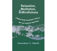 Jonathan C. Smith Relaxation, Meditation, & Mindfulness (Copertina rigida)