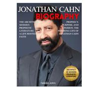 Jonathan Cahn Biography: Memoir of the man behind Prophetic Voice, Ancient Prophecies and Modern Revelations. Jonathan Cahn’s Life Revealed