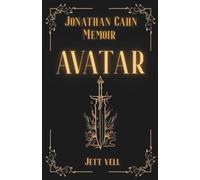 JONATHAN CAHN MEMOIR AVATAR: The Prophetic Voice That Transformed Nations: A Journey of Faith, Secrets, and Divine Insight