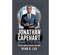 Jonathan Capehart: Newark to the Nation: The Black Journalist Who Won’t Back Down