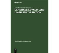 Jonathan Carl Holmqui Language loyalty and linguistic variati (Copertina rigida)