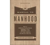 Jonathan Cather The Manual to Manhood - How to Cook the Perfe (Copertina rigida)