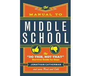 Jonathan Cather The Manual to Middle School - The "Do This, Not That (Tascabile)