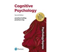 Jonathan Catling Jonathan Li Psychology Express: Cognitive Psycholo (Tascabile)