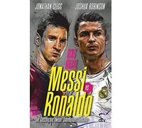 Jonathan Clegg Joshu Messi vs. Ronaldo: Das Duell - Die Geschichte z (Tascabile)
