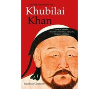 Jonathan Clements A Brief History of Khubilai Khan (Tascabile) Brief Histories