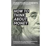 Jonathan Clements How to Think About Money (Tascabile)