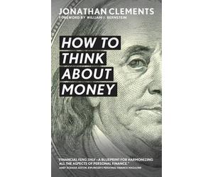Jonathan Clements How to Think About Money (Tascabile)