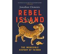 Jonathan Clements Rebel Island (Copertina rigida)