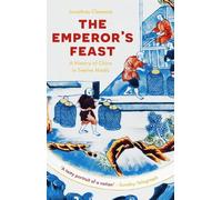 Jonathan Clements The Emperor's Feast (Tascabile)